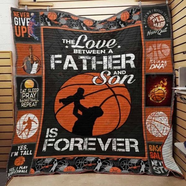 Basketball The Love Between Father And Son Is Forever Quilt Blanket Great Customized Gifts For Birthday Christmas Thanksgiving Father's Day Perfect Gifts For Basketball Lover